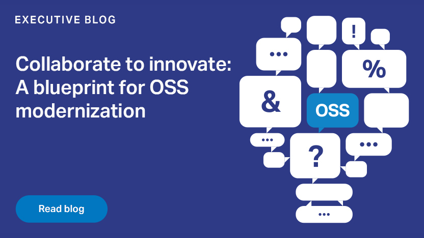 Collaborate to innovate: A blueprint for OSS modernization